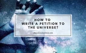 How long does it take to manifest a letter to the universe? How To Write A Petition To The Universe