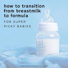 How To Transition From Breast Milk To Formula Super Picky Baby Edition High Chair Chronicles