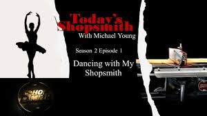Dancing with My Shopsmith