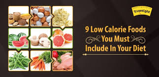 Low fat & oil free; 9 Low Calorie Foods You Must Include In Your Diet Truweight