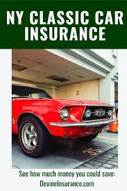 Ny Classic Car Insurance Quotes Classic Car Insurance Car Insurance Auto Insurance Quotes
