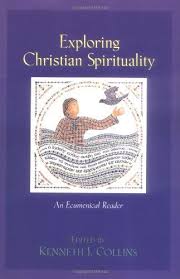 Exploring Christian Spirituality An Ecumenical Reader Length 400 Format Bargain Price Produced By Editor Kenneth J Collins A Broad Based Ecumenical