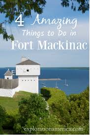 4 Amazing Things To Do At Fort Mackinac On Mackinac Island Michigan Mackinac Island Mackinac Island Michigan Mackinac