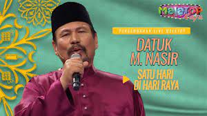 Bm em a f# bm bm satu hari di hari raya em ku lihat cahaya bersinar indah a d langit cemerlang tak terkira d7 em tanda kuasa yang maha esa f# bm memberi nikmat pada manusia bm satu hari di hari raya em ku dengar. Datuk M Nasir Satu Hari Di Hari Raya Persembahan Live Meletop Nabil Neelofa Youtube