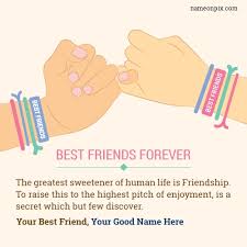 A best friend can easily turn the worst days upside down into the best day of your life. 21. Best Friendship Day Quotes With Name