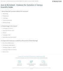 It also helps us understand how far back in time each species has. Quiz Worksheet Evidence For Evolution In Various Scientific Fields Study Com