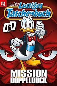 Lustiges Taschenbuch Nr 524 Mission Doppelduck By Walt Disney Walt Disney Disney This Book