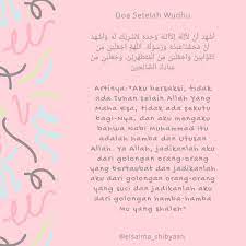 Doa Setelah Wudhu ا ش ه د ا ن لا ا ل ه ا لا الله و ح د ه لا ش ر ي ك ل ه و ا ش ه د ا ن م ح م د اع ب د ه و ر س و ل ه ا لل ه م اج ع ل ن ى م ن