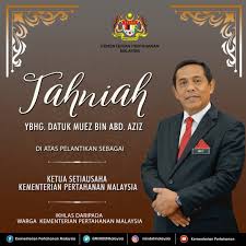 Timbalan ketua setiausaha (dasar), kementerian pertahanan  2014 . Twitter à¤ªà¤° Mindef Malaysia Seluruh Warga Kementerian Pertahanan Amat Gembira Dan Mengalu Alukan Kehadiran Ybhg Datuk Muez Bin Abd Aziz Yang Telah Dilantik Sebagai Ketua Setiausaha Kementerian Pertahanan Yang Baharu Berkuatkuasa 1 Februari