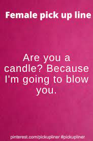 Pick Up Lines For Girls To Use Hilarious Corny Pick Up Lines Lines For Girls Pick Up Lines