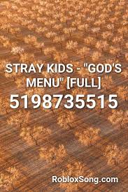 Stray Kids God S Menu Full Roblox Id Roblox Music Codes In 2020 Roblox Quotes For Kids Stray
