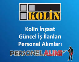 Kolin Insaat Personel Alimi Ve Is Ilanlari 2021 Personel Alimlari