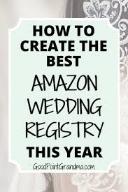 How To Create The Best Amazon Wedding Registry In The World In 2020 Amazon Wedding Registry Best Wedding Registry Wedding Registry Checklist