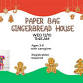 Paper Bag Gingerbread House Craft - Ages 3-6 years... event in Montauk, NY