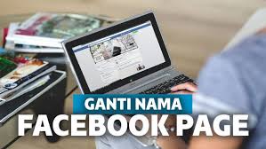 Saya pun ambil peluang ini untuk menukar. Bagaimana Cara Mengganti Nama Halaman Facebook