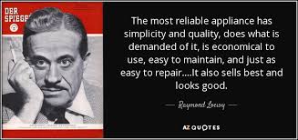 Homeowners who recently purchased kitchen appliances give two brands especially high marks, according to j.d. Raymond Loewy Quote The Most Reliable Appliance Has Simplicity And Quality Does What