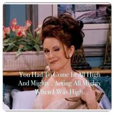 My Favorite Karen Walker Quote Karen Walker Quotes Karen Walker Tv Show Quotes