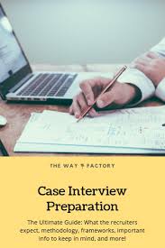Case Interview Preparation The Ultimate Guide The Way Factory Interview Preparation Job Interview Advice Career Motivation