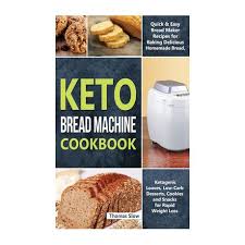 I was on a quest to find another low carb bread recipe that didn't taste like eggs but would be super low in carbs. Keto Bread Machine Cookbook Quick Easy Bread Maker Recipes For Baking Delicious Homemade Bread Ketogenic Loaves Low Carb Desserts Cookies And Buy Online In South Africa Takealot Com