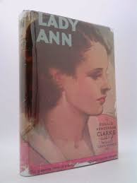 LADY ANN By DONALD HENDERSON CLARKE Tower Books HC 1934 1947 Reprint  [Hardcover] Donald Henderson Clarke by Donald Henderson Clarke: Good  Hardcover