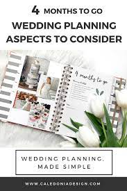 4 Months To Go Wedding Planning Aspects To Consider One More Season And You Ll Be Taking The Next Step Wedding Planning Wedding Decision Wedding To Do List