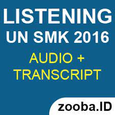 Dalam mapel bahasa inggris, siswa smk akan menghadapi bentuk soal listening dan reading. Listening Un 2016 Smk Transcript Audio Terbaru Terviral