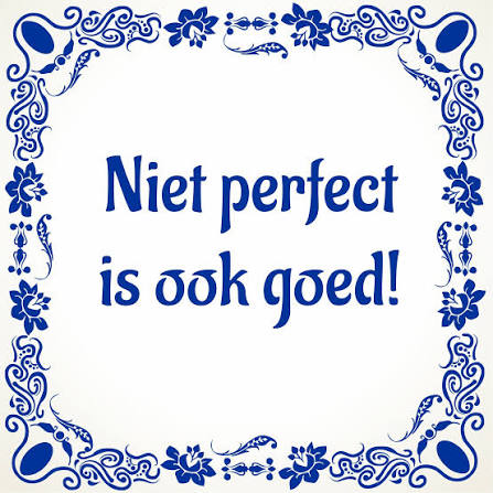Tegeltje Niet perfect is ook goed!