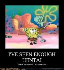 I Ve Seen Enough Hentai To Know Where This Is Going Know Your Meme