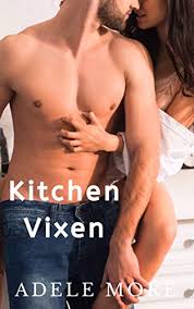 The kitchen vixen's next food network star callback. Kitchen Vixen A Reverse Harem Erotic Short Story Kindle Edition By More Adele Literature Fiction Kindle Ebooks Amazon Com