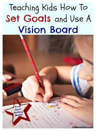 This list of ten classic esl classroom games will help you to organize good and fun class. Teaching Children How To Set Goals And Use A Vision Board Kiddie Matters