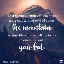 Speak To The Mountain Https Www Faithgateway Com Speak To The Mountain Utm Source Devosdaily Utm Mediu Gospel Quotes Scripture Quotes Bible Quotes Mountains