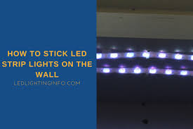 Find children's night lights designed to soothe them to sleep or brighten their imagination for playful days. How To Stick Led Strip Lights On The Wall Step By Step Guide Led Lighting Info