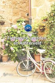 Fietsroute Leusen En Achterveld Cultuur Reizen Gezond Fitness Architectuur Fietstochten Fiets Vakantie Achterveld