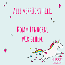 Alle Verruckt Hier Komm Einhorn Wir Gehen Einhorn Spruch Lustig Schokolade Hussel Einhorn Spruche Einhorn Snoopy Zitate