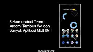 Editor tema untuk miui akan membuat salinan dari tema aslinya. 14 Tema Xiaomi Tembus Wa Dan Semua Aplikasi Miui 10 11 Maskere