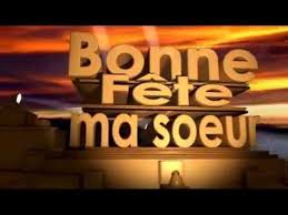 Bonne Fete Ma Soeur Youtube