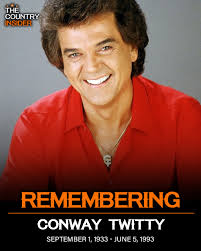 Who remembers Conway Twitty and what is your favorite song by him