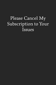Amazon users who join prime can cancel the subscription any time, even during a free trial period. Please Cancel My Subscription To Your Issues Blank Funny Lined Journal Publishing Turtlebird Amazon De Bucher