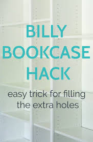 The Best Way To Fill Billy Bookcase Holes Billy Bookcase Diy Home Decor Easy Home Diy