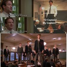 O Captain My Captain Dead Poets Society Robin Williams Captain My Captain Inspirational People