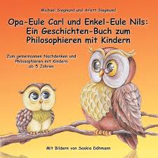 Vielleicht bist du auch an weiteren ausmalbilder aus den kategorien tier mandalas, mandalas für fortgeschrittene interessiert. Opa Eule Carl Und Enkel Eule Nils Ein Geschichten Buch Zum Philosophi