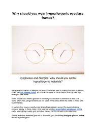 Why Should You Wear Hypoallergenic Eyeglass Frames Eyeglasses Frames Eyeglasses Buy Glasses Online
