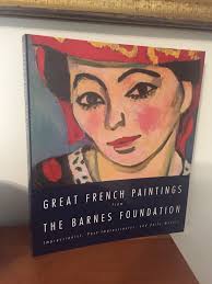 Great French Paintings From The Barnes Foundation: Impressionist,  Post-impressionist, and Early Modern by Richard J. Wattenmaker; Anne  Distel; Francoise Cachin; Charles S. Moffett; Joseph J. Risbel; Marla  Prather; Michel Hoog: Near Fine