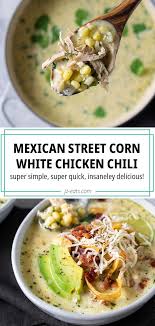 Mexican Street Corn White Chicken Chili Is Creamy Comforting And Always So Deliciou In 2020 White Chili Chicken Recipe White Chili Recipe White Chicken Chili Healthy
