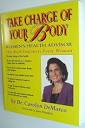 Take Charge of Your Body: Women's Health Advisor: DeMarco, Carolyn ...