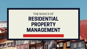 What does a property management company do? 4 Basics Of Being An Effective Residential Property Manager