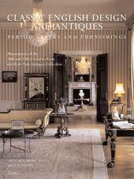 Maine country classics antiques, brewer, maine. Classic English Design And Antiques Period Styles And Furniture Hyde Park Antiques Collection Karr Rachel Buatta Mario Eerdmans Emily 9780847828630 Amazon Com Books