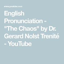 english pronunciation the chaos by dr gerard nolst trenite youtube pronunciation book of job teaching english