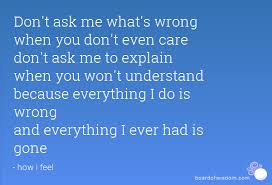 Maybe you would like to learn more about one of these? Quotes About Asking What S Wrong 49 Quotes