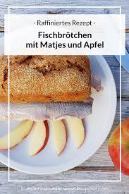 Raffiniertes Rezept Fischbrotchen Mit Matjes Und Apfel In 2020 Rezepte Lebensmittel Essen Fisch Brotchen